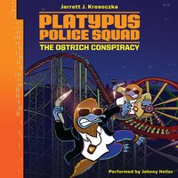 Platypus Police Squad: The Ostrich Conspiracy - Jarrett J. Krosoczka