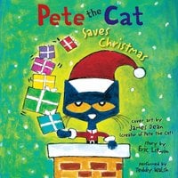 Pete the Cat Saves Christmas - Eric Litwin