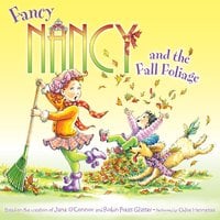 Fancy Nancy and the Fall Foliage - Jane O’Connor