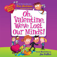 My Weird School Special: Oh, Valentine, We've Lost Our Minds! - Dan Gutman