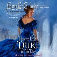 How to Lose a Duke in Ten Days: An American Heiress in London - Laura Lee Guhrke