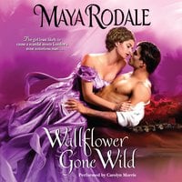 Wallflower Gone Wild - Maya Rodale