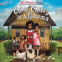 Gone Crazy in Alabama - Rita Williams-Garcia