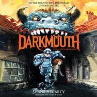 Darkmouth #1: The Legends Begin - Shane Hegarty