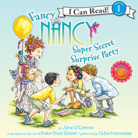 Fancy Nancy: Super Secret Surprise Party - Jane O'Connor