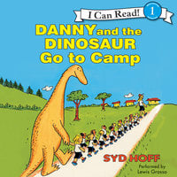 Danny and the Dinosaur Go to Camp - Syd Hoff