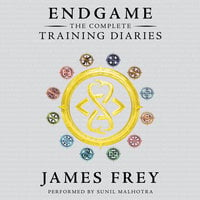Endgame: The Complete Training Diaries - James Frey