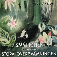 SmÃ¥trollen och den stora Ã¶versvÃ¤mningen - Tove Jansson