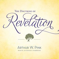 The Doctrine of Revelation - Arthur W. Pink