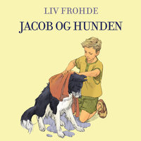 Jacob og hunden - Liv Frohde