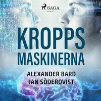 Kroppsmaskinerna - Jan Söderqvist, Alexander Bard
