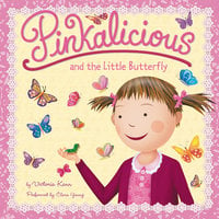 Pinkalicious and the Little Butterfly - Victoria Kann