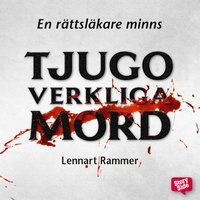 Tjugo verkliga mord – En rättsläkare minns - Lennart Rammer
