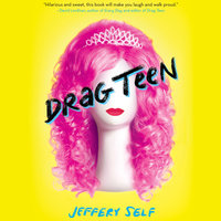 Drag Teen - Jeffrey Self