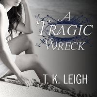 A Tragic Wreck - T.K. Leigh