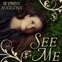 See Me - Wendy Higgins