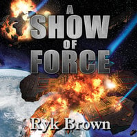 A Show of Force - Ryk Brown