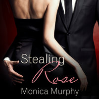Stealing Rose - Monica Murphy