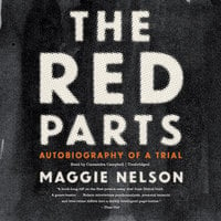 The Red Parts - Maggie Nelson