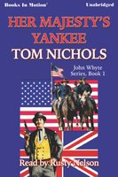 Her Majesty's Yankee - Tom P. Nichols