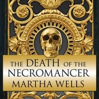 The Death of the Necromancer - Martha Wells