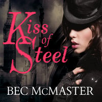Kiss of Steel - Bec McMaster