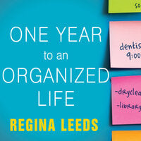 One Year to an Organized Life - Regina Leeds