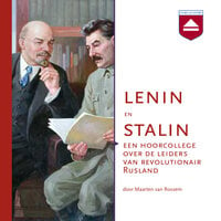 Lenin en Stalin: Een hoorcollege over de leiders van revolutionair Rusland - Maarten van Rossem