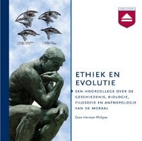 Ethiek en evolutie: Een hoorcollege over de geschiedenis, biologie, filosofie en antropologie van de moraal - Herman Philipse