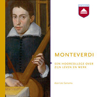 Monteverdi: Een hoorcollege over zijn leven en werk - Leo Samama