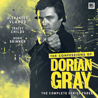 The Confessions of Dorian Gray - Series 3 - Xanna Eve Chown, Gary Russell, David Llewellyn, Scott Handcock, James Goss, Cavan Scott, Roy Gill