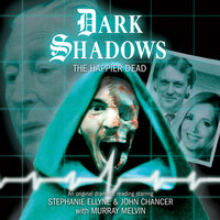 Dark Shadows, 41: The Happier Dead (Unabridged) - Adam Usden