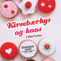 Chokoladesøstre 1: Kirsebærkys og kaos - Cathy Cassidy