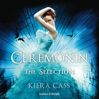 The Selection 1 - Ceremonin - Kiera Cass