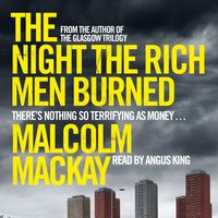 The Night the Rich Men Burned - Malcolm Mackay