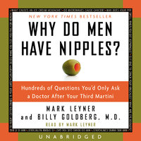 Why Do Men Have Nipples? - Mark Leyner, Billy Goldberg