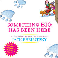 Something Big Has Been Here - Jack Prelutsky