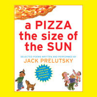 A Pizza The Size of The Sun - Jack Prelutsky