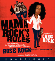 Mama Rock's Rules: Ten Lessons for Raising Ten (or Less) Su - Rose Rock, Valerie Graham