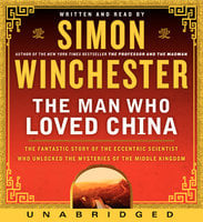 The Man Who Loved China - Simon Winchester