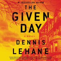 The Given Day - Dennis Lehane
