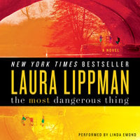The Most Dangerous Thing - Laura Lippman