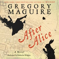 After Alice - Gregory Maguire