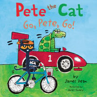 Pete the Cat: Go, Pete, Go! - James Dean