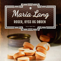 Roser, kyss og døden - Maria Lang