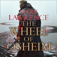 The Wheel of Osheim - Mark Lawrence