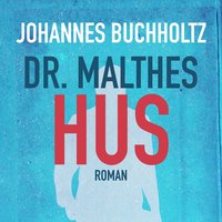 Dr. Malthes hus - Johannes Buchholtz