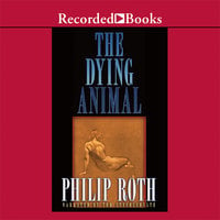 The Dying Animal - Philip Roth