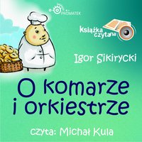 O komarze i orkiestrze - Igor Sikirycki
