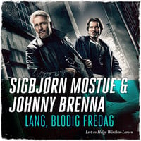 Lang, blodig fredag - Sigbjørn Mostue, Johnny Brenna